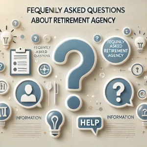 Frequently asked questions about retirement agency