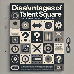 Disadvantages of using Talent Square