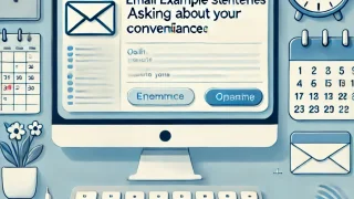 Email example sentences asking about your convenience